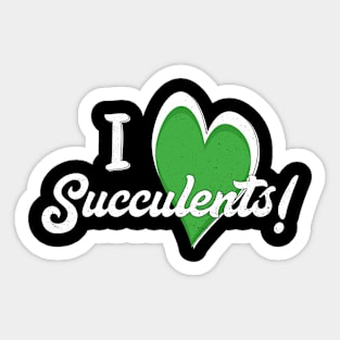 I Love Succulents Sticker